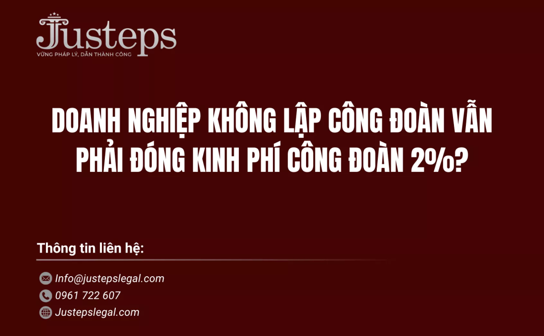 Doanh nghiệp không lập công đoàn vẫn phải đóng quỹ 2%? Phân tích Nghị định 105/2026/NĐ-CP