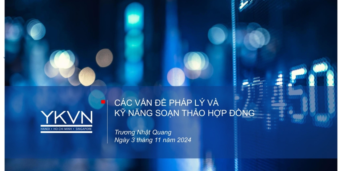 Các vấn đề pháp lý và kỹ năng soạn thảo Hợp đồng - Luật sư Trương Nhật Quang