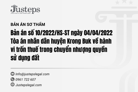 Bản án số 10/2022/HS-ST ngày 04/04/2022 Tòa án nhân dân huyện Krong Buk về hành vi trốn thuế trong chuyển nhượng quyền sử dụng đất