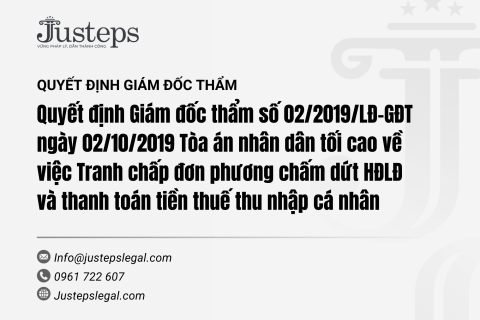 Quyết định Giám đốc thẩm số 02/2019/LĐ-GĐT ngày 02/10/2019 Tòa án nhân dân tối cao về việc Tranh chấp đơn phương chấm dứt HĐLĐ và thanh toán tiền thuế thu nhập cá nhân