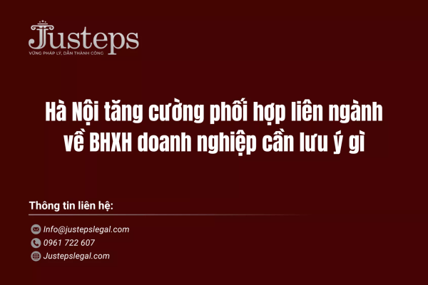 Hà Nội tăng cường phối hợp liên ngành về BHXH doanh nghiệp cần lưu ý gì